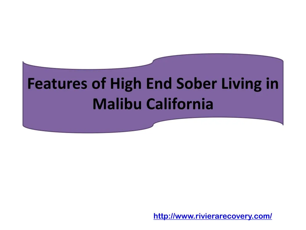features of high end sober living in malibu california