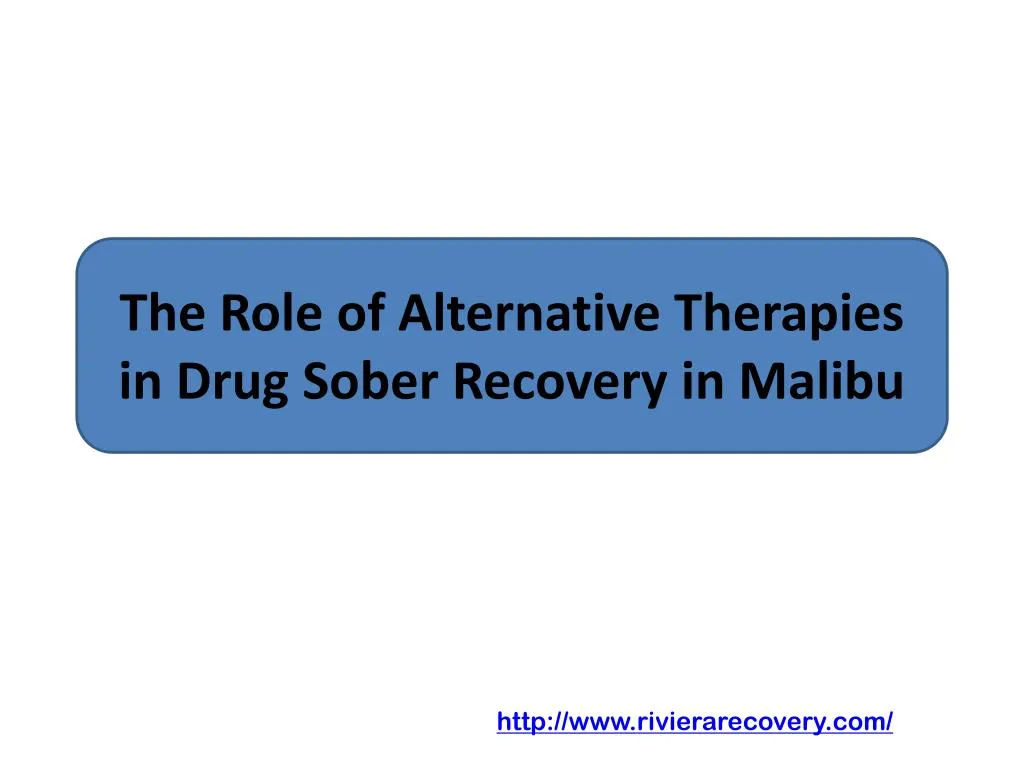 the role of alternative therapies in drug sober recovery in malibu