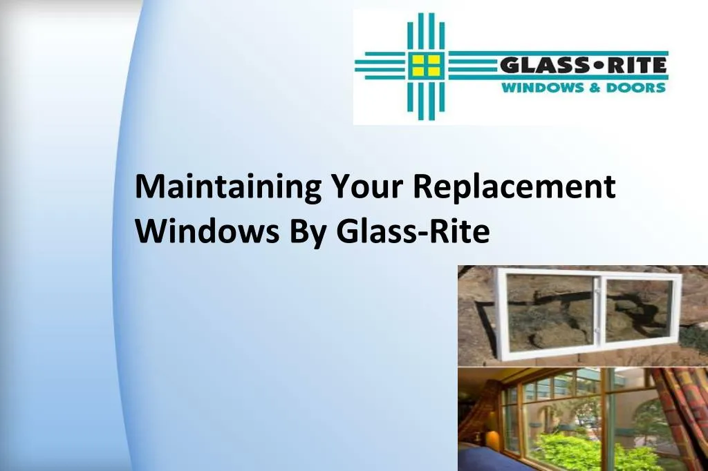 maintaining your replacement windows by glass rite