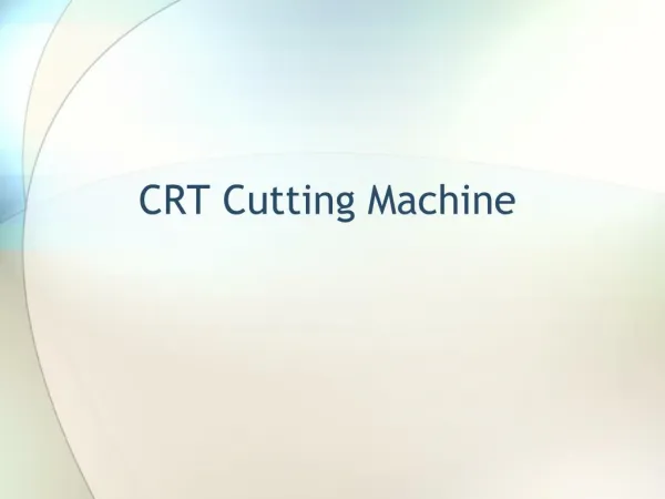 CRT Cutting Machine Manufacturers in India,CRT Cutting Machine Manufacturers