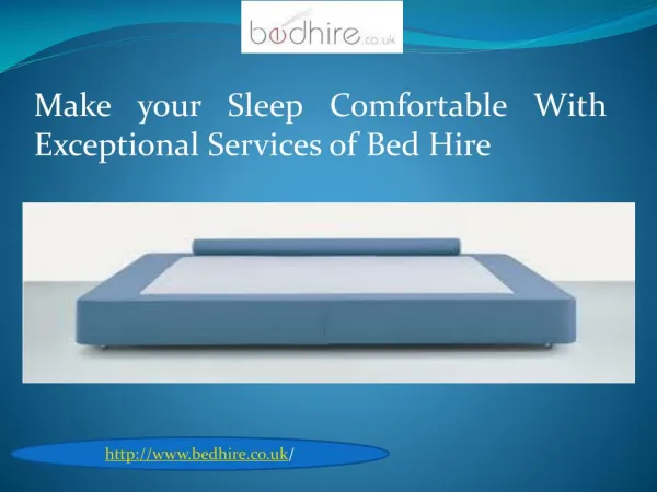 Make Your Sleep Comfortable With Exceptional Services of Bed Hire