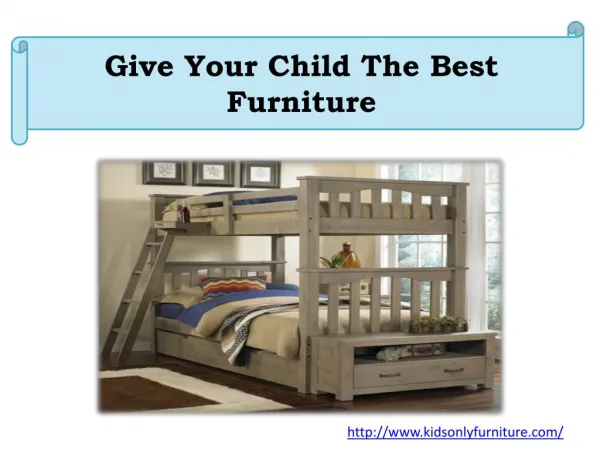 Give Your Child The Best Furniture