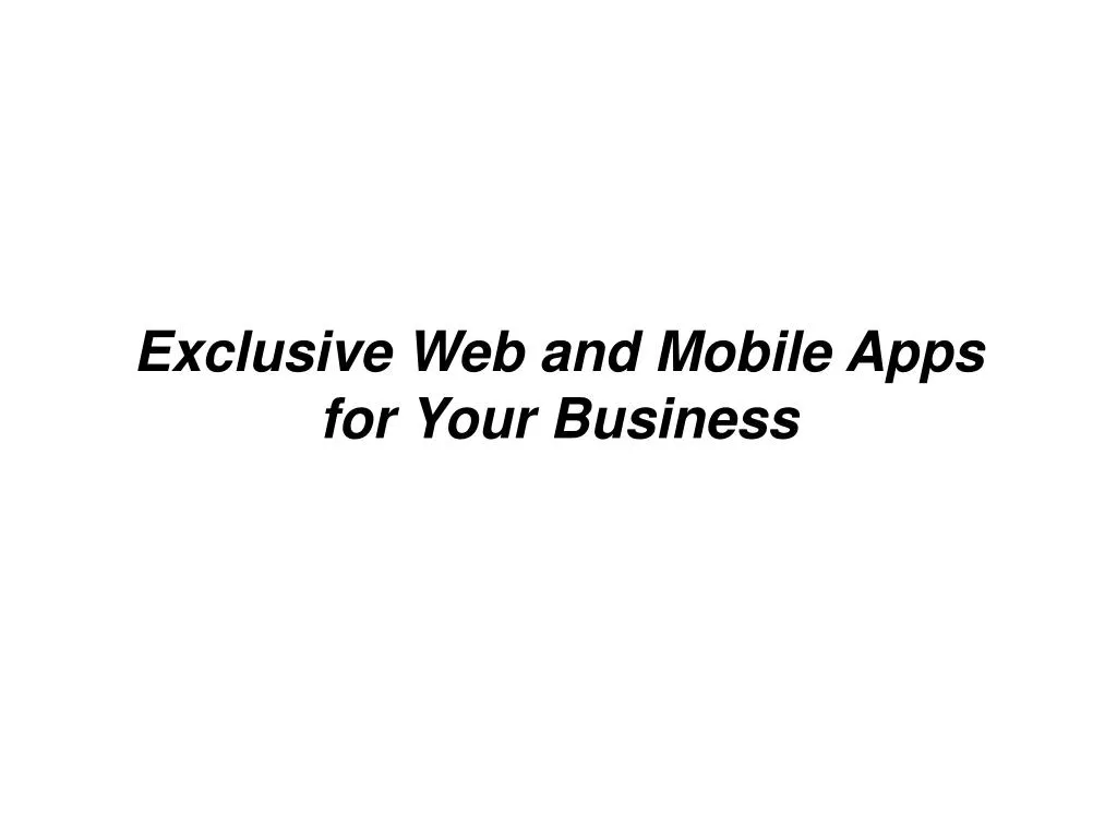 exclusive web and mobile apps for your business