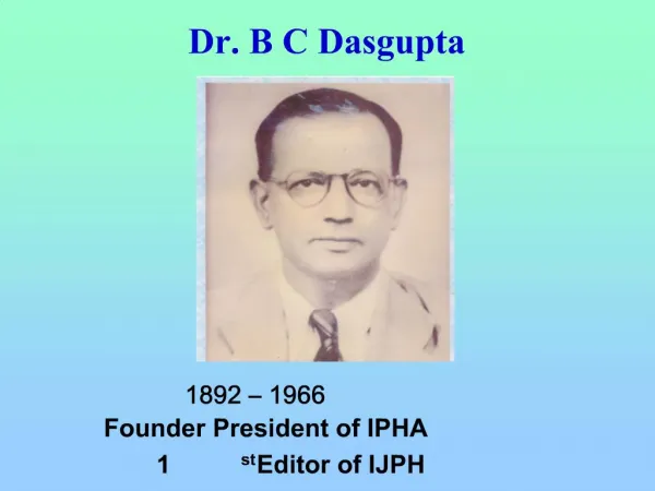 Dr. B C Dasgupta