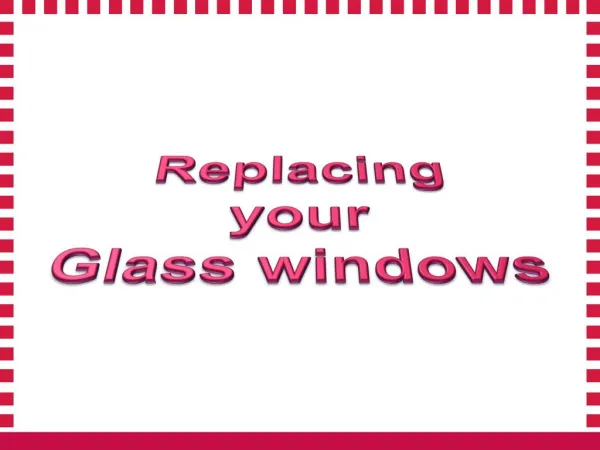 Replacing your Glass windows With Experts
