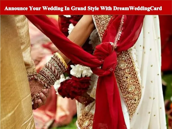 Announce Your Wedding In Grand Style With DreamWeddingCard