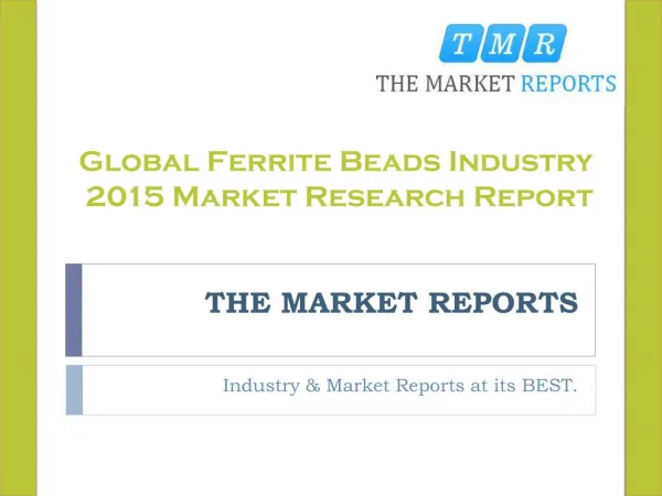 Global Ferrite Beads Market Forecast to 2021, Competitive Landscape Analysis and Key Companies