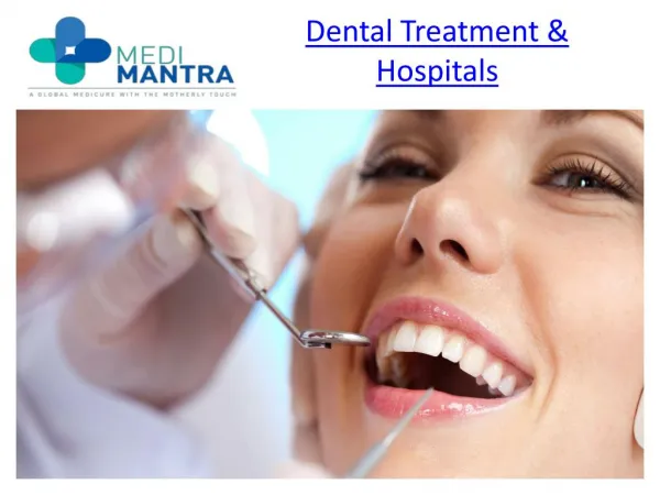Dental Treatment & Hospitals in India, Abroad