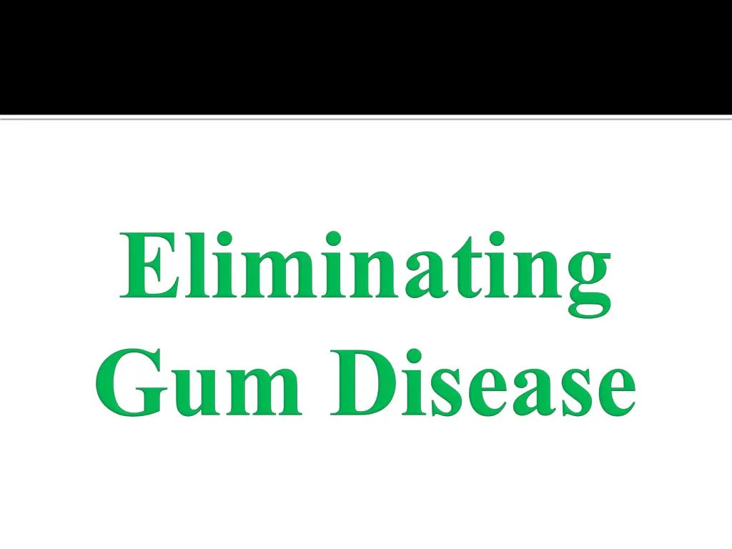 eliminating gum disease