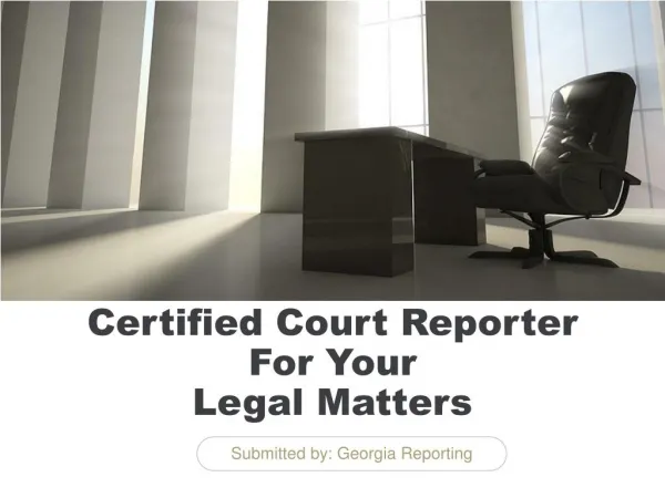 Certified Court Reporter For Your Legal Matters