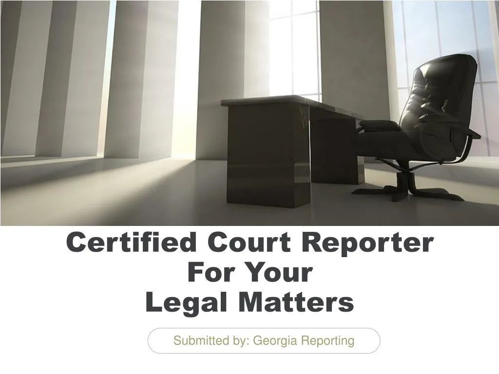 certified court reporter for your legal matters