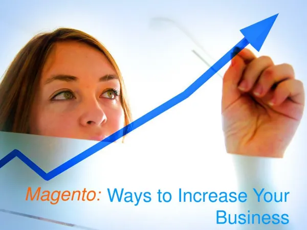 Magento Ways to Increase your Business