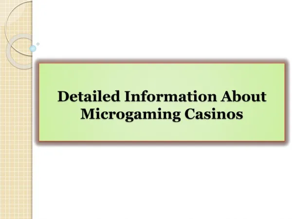 Detailed Information About Microgaming Casinos
