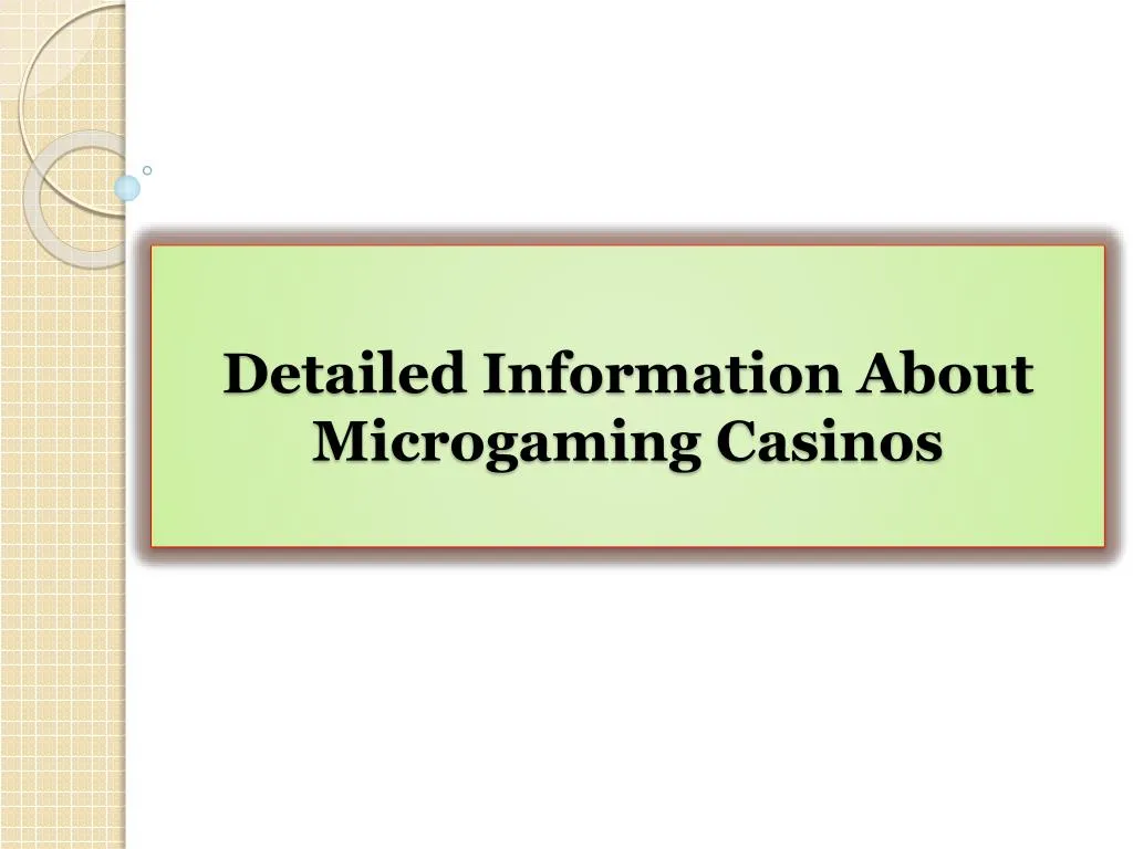 detailed information about microgaming casinos