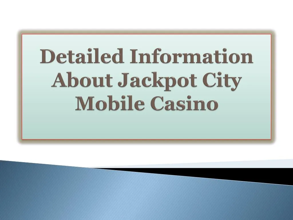 detailed information about jackpot city mobile casino