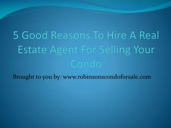 5 Good Reasons To Hire A Real Estate Agent For Selling Your Condo
