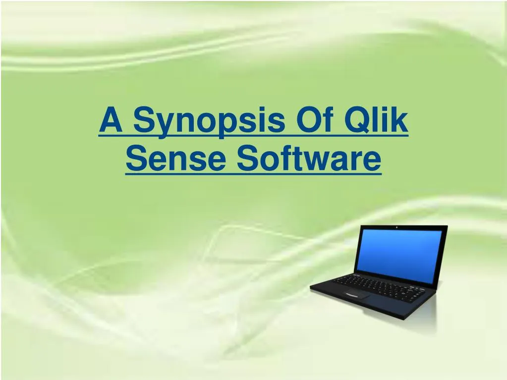 a synopsis of qlik sense software