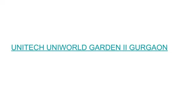 Uniworld Gardens II offers 1 2 3 BHK Apartments Gurgaon