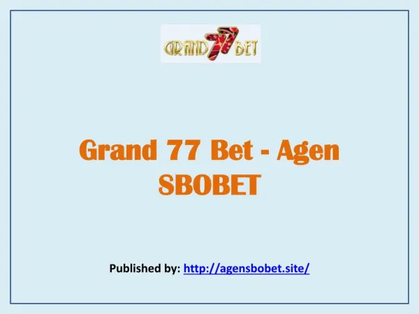 Grand 77 Bet-Agen SBOBET