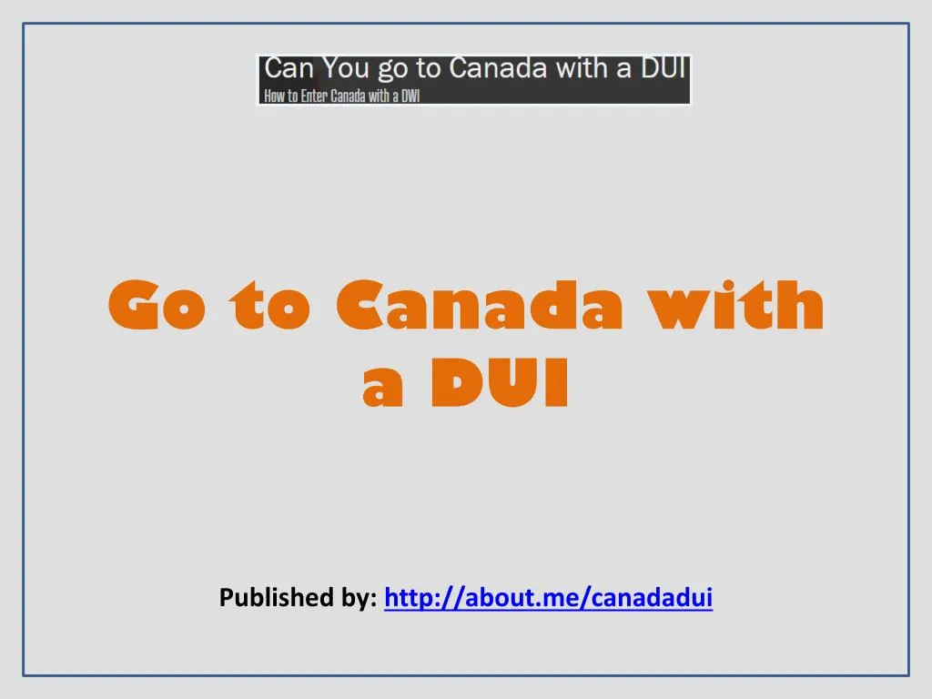 go to canada with a dui