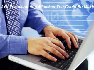 4 Online marketing Mistakes You Could Be Making - slide 1