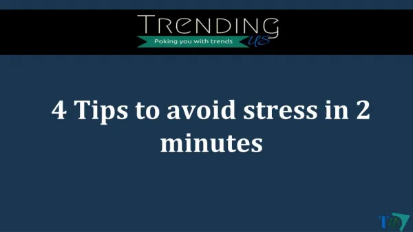 4 Tips to avoid stress in 2 minutes