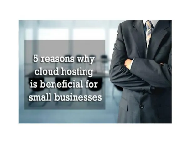 5 reasons why cloud hosting is beneficial for small businesses