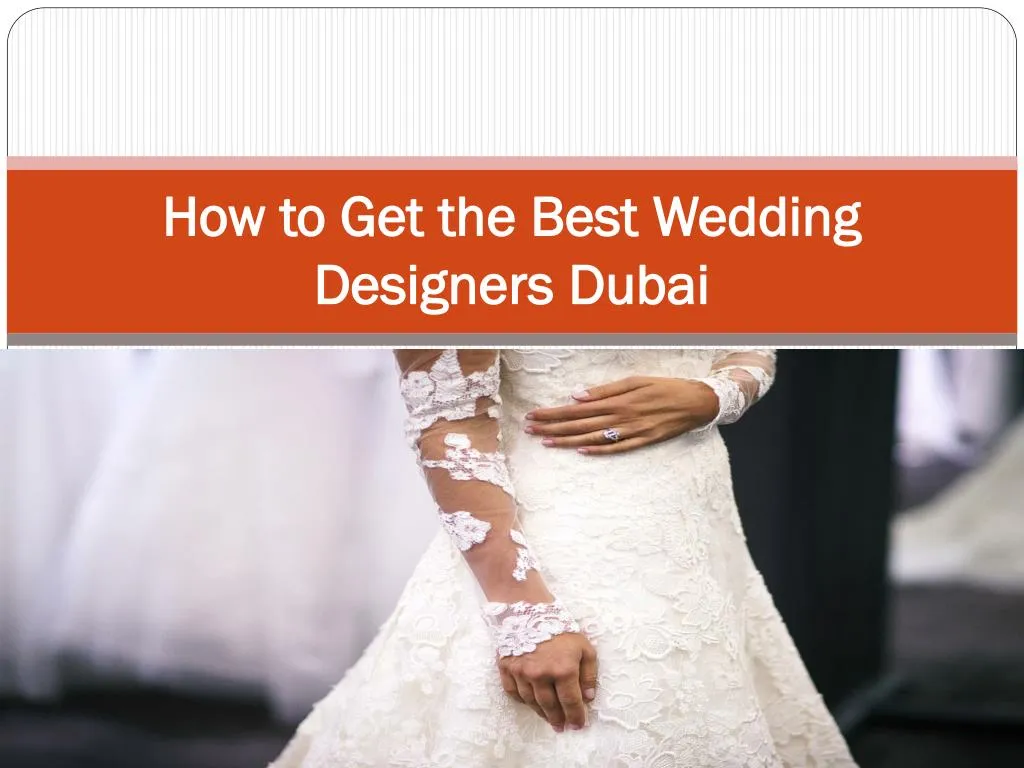 how to get the best wedding designers dubai