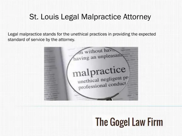 St. Louis Legal Malpractice Attorney - The Gogel Law Firm.pptx