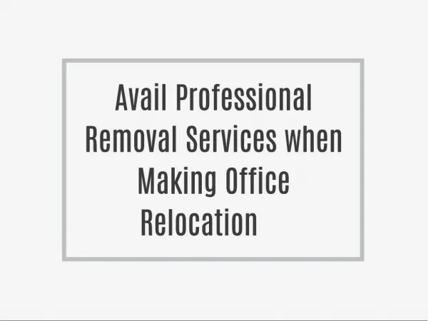 Avail Professional Removal Services when Making Office Relocation