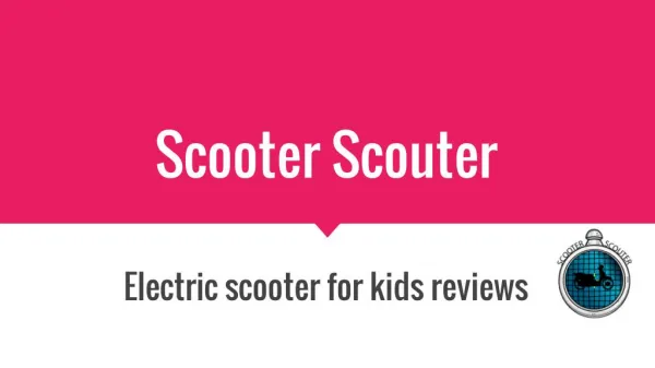 Electric Scooter For Kids Reviews - Scooter Scouter