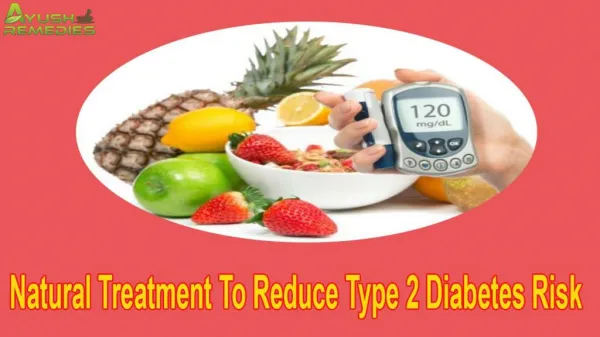 Natural Treatment To Reduce Type 2 Diabetes Risk