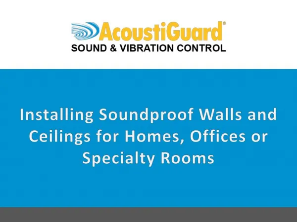 Installing soundproof walls and ceilings for homes, offices or specialty rooms