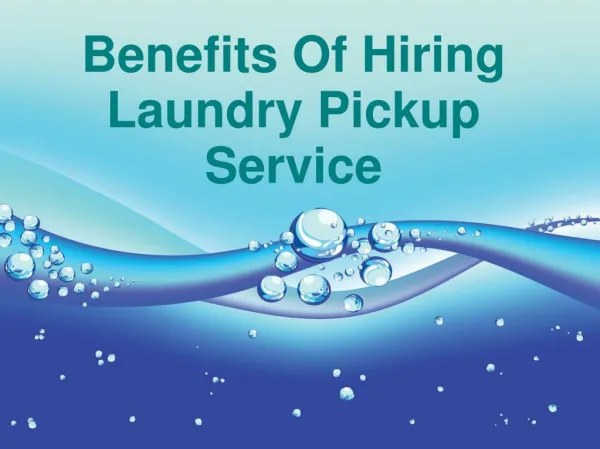 Benefits Of Hiring Laundry Pickup Service