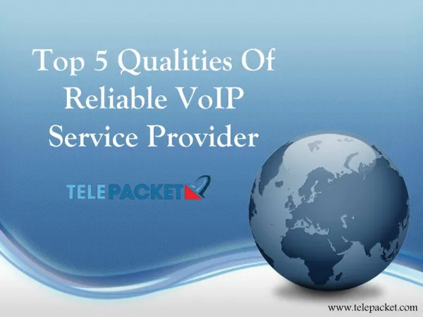 Top 5 Qualities of Reliable VoIP Service Provider