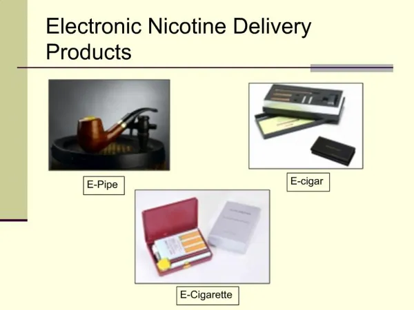 Electronic Nicotine Delivery Products