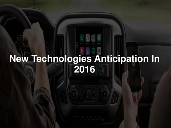 New Technologies Anticipation in 2016