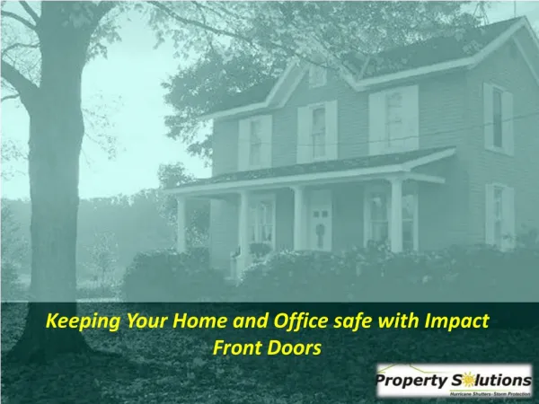 Keeping Your Home and Office safe with Impact Front Doors