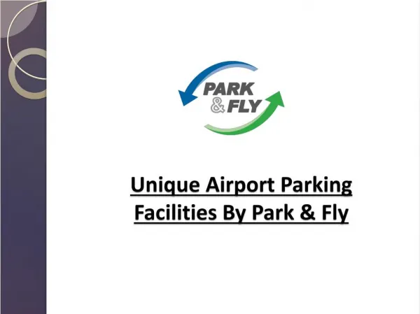 Unique Airport Parking Facilities by Park & Fly