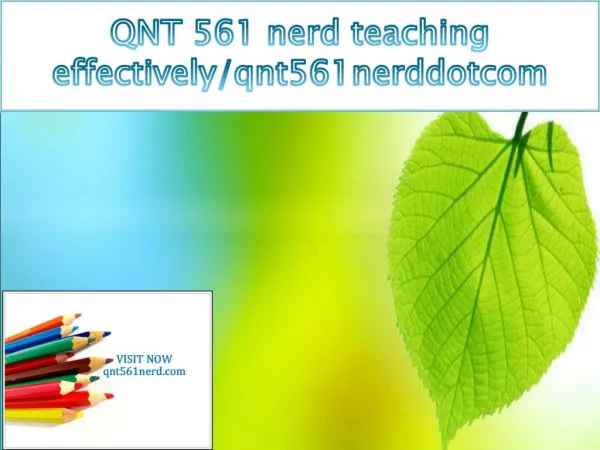 QNT 561 nerd teaching effectively/qnt561nerddotcom