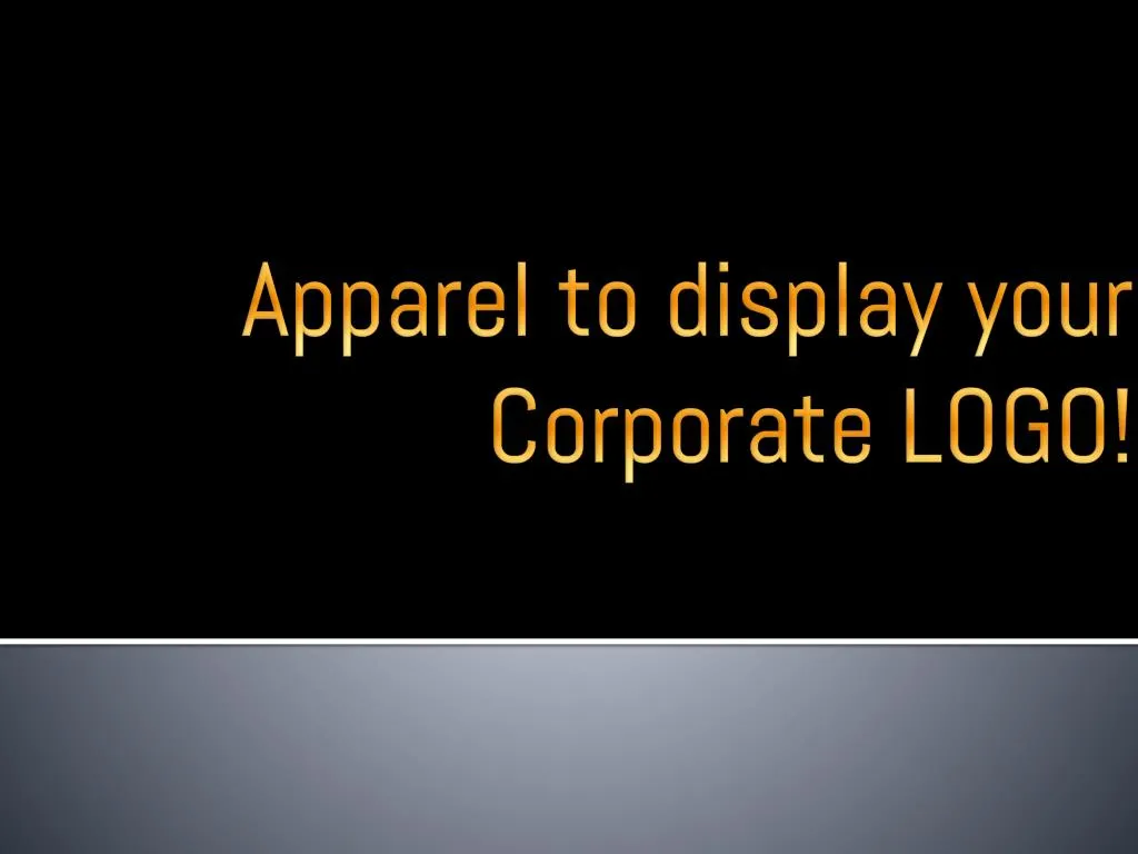 apparel to display your corporate logo