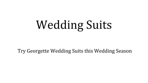 Try Georgette Wedding Suits this Wedding Season