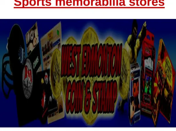 Sports memorabilia stores - West Edmonton Coin & Stamp