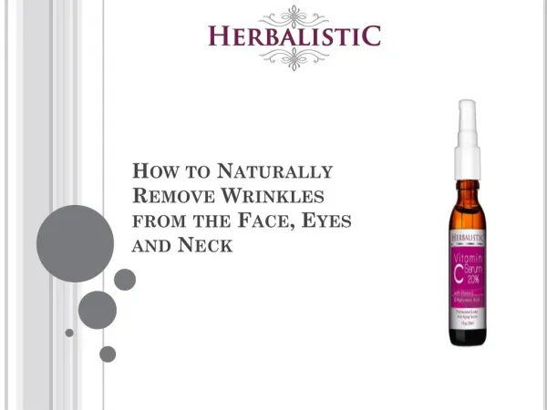 How to Naturally Remove Wrinkles from the Face, Eyes and Neck