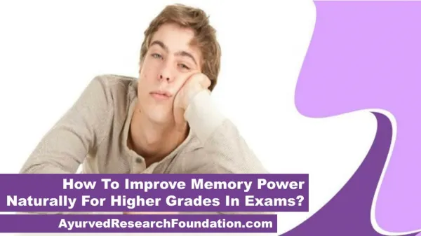 How To Improve Memory Power Naturally For Higher Grades In Exams?