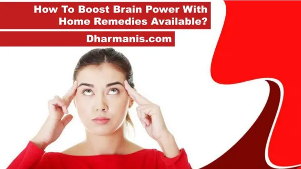 How To Boost Brain Power With Home Remedies Available?