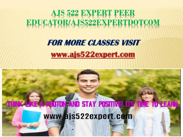 AJS 522 Expert Peer Educator/ajs522expertdotcom
