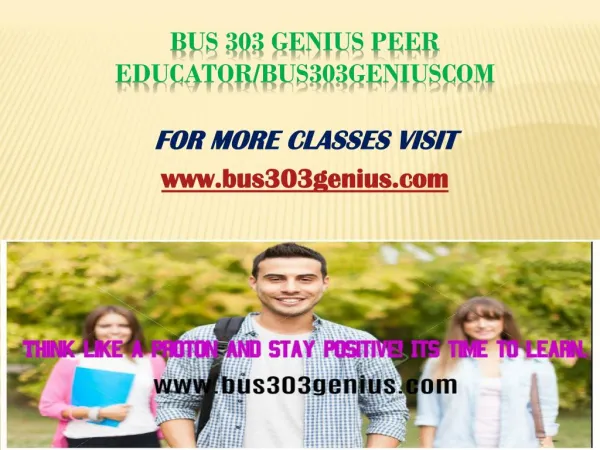 BUS 303 Genius Peer Educator/bus303geniuscom