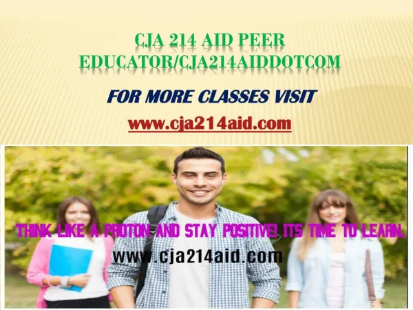 CJA 214 Aid Peer Educator/cja214aiddotcom