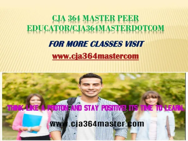 CJA 364 Master Peer Educator/cja364masterdotcom